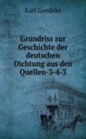 Grundriss zur Geschichte der deutschen Dichtung aus den Quellen-3-4-3