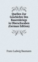 Quellen Zur Geschichte Des Bauernkriegs in Oberschwaben (German Edition)
