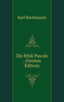 Die Ethik Pascals . (German Edition)