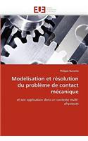 Mod�lisation Et R�solution Du Probl�me de Contact M�canique: (Omn.Univ.Europ.)