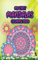 My first Mandalas coloring book: Amazing Coloring Book for Girls, Boys and Beginners with Mandala Designs for relaxation