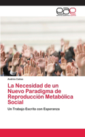 Necesidad de un Nuevo Paradigma de Reproducción Metabólica Social