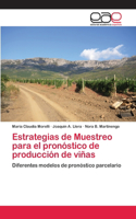 Estrategias de Muestreo para el pronóstico de producción de viñas