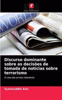 Discurso dominante sobre as decisões de tomada de notícias sobre terrorismo