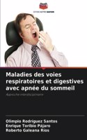 Maladies des voies respiratoires et digestives avec apnée du sommeil