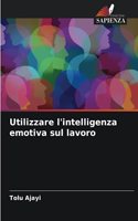 Utilizzare l'intelligenza emotiva sul lavoro