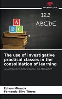 use of investigative practical classes in the consolidation of learning