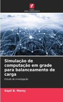 Simulação de computação em grade para balanceamento de carga