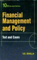 Financial Management and Policy: Text and Cases (10th Edn. )