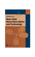 Near-field Nano/Atom Optics and Technology: Physics