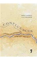 Confluences: Forgotten Histories from East and West