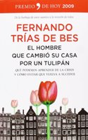 El hombre que cambio su casa por un tulipan: Que podemos aprender de la crisis y como evitar que vuelva a suceder