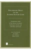 Preliminary Draft of the Flemish Nature Code: Preliminary Draft of the Decree on Nature, Landscape, Forests and Wild Flora and Fauna