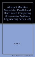 Abstract Machine Models for Parallel and Distributed Computing