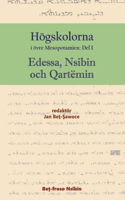 Högskolorna i övre Mesopotamien - Edessa, Nsibin och Qartëmin, Vol. 1