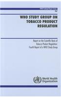 WHO Study Group on Tobacco Product Regulation