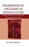 Incarnation of the Gospel in Indian Culture:: A Study of the Art and Poetry of Pulidindi Solomon Raj