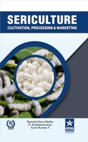 Sericulture: Cultivation, Processing and Marketing