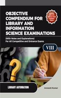 OBJECTIVE COMPENDIUM FOR LIBRARY AND INFORMATION SCIENCE EXAMINATIONS (With Notes and Explanations) For All Competitive and Entrance Exams UNIT-VIII LIBRARY AUTOMATION