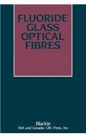 Fluoride Glass Optical Fibres