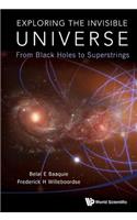 Exploring the Invisible Universe