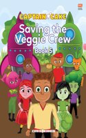 Captain Cake:  The Veggie Crew