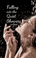 Falling into the Quiet Showers