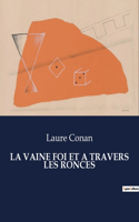 Vaine Foi Et a Travers Les Ronces
