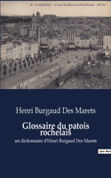 Glossaire du patois rochelais: un dictionnaire d'Henri Burgaud Des Marets