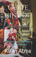 Culte hindou: Temples, rituels, idoles, objets sacrés, divinités et foi(48 Le Panthéon Hindou: Votre Guide Essentiel Pour Explorer Les Dieux, Déesses, Légendes, Textes Védique)