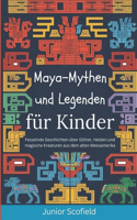 Maya-Mythen und Legenden für Kinder