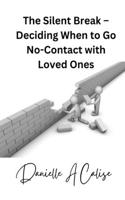 The Silent Break - Deciding When to Go No-Contact with Loved Ones