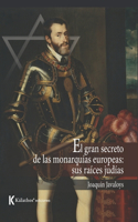 gran secreto de la monarquías europeas