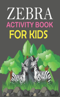 Zebra Activity Book For Kids: Zebra Coloring Book