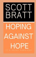 Hoping Against Hope: It's Never Hopeless