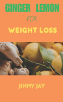Ginger Lemon For Weight Loss
