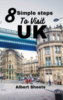 8 Simple Steps to Visit UK