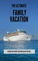 The Ultimate Family Vacation