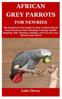 African Grey Parrots for Newbies