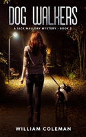 Dog Walkers: Jack Mallory Mysteries - Book 2(2 Jack Mallory Mysteries)