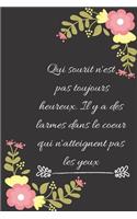 Qui sourit n'est pas toujours heureux. Il y a des larmes dans le coeur qui n'atteignent pas les yeux: Carnet de notes ligné original de 119 pages- Une belle idée de cadeau pour vos amis