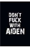 Don't Fuck With Aiden Personalized notebooks with name