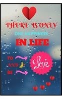 There is only happiness in life to love and be love: lovely cover note book