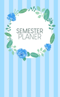 Semesterplaner: Semesterplaner für Studenten und Schüler mit Stundenplan für 4 Semester - Motiv: Blaue Aquarellblumen
