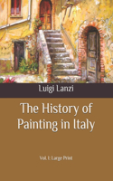 The History of Painting in Italy: Vol. I: Large Print