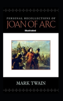 Personal Recollections of Joan of Arc Illustrated