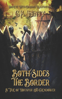 Both Sides the Border: A Tale of Hotspur and Glendower: Complete With Original Illustrations