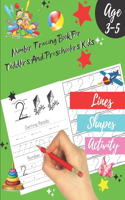 Number tracing Book For Toddlers And Preschoolers Kids Age 3-5: For fun and relaxing pen control and handwriting practice 1 to 20! Filled with line shapes & math activity. Great gift for toddlers and preschoolers