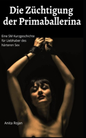 Die Züchtigung der Primaballerina