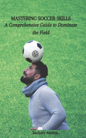 Mastering Soccer Skills